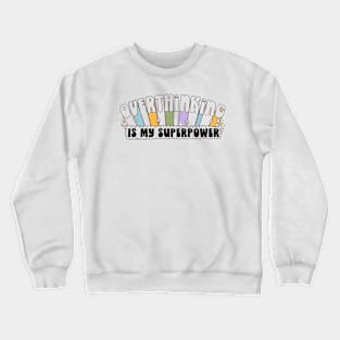 Ovethinking is my superpower Crewneck Sweatshirt